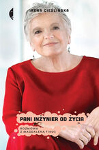 Okładka - Pani inżynier od życia. Rozmowa z Magdaleną Fikus - Irena Cieślińska