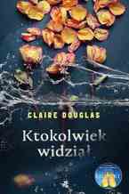 Okładka - Ktokolwiek widział - Claire Douglas