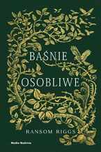 Okładka - Baśnie osobliwe - Ransom Riggs