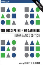 Okładka - The Discipline of Organizing: Informatics Edition. 4th Edition - Robert J. Glushko