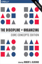 Okładka - The Discipline of Organizing: Core Concepts Edition. 4th Edition - Robert J. Glushko