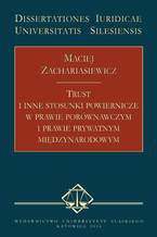 Trust i inne stosunki powiernicze w prawie porównawczym i prawie prywatnym międzynarodowym