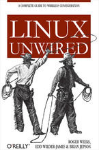 Okładka - Linux Unwired. A Complete Guide to Wireless Configuration - Roger Weeks, Edd Wilder-James, Brian Jepson