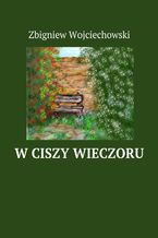 Okładka - W ciszy wieczoru - Zbigniew Wojciechowski