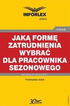 Jaką formę zatrudnienia wybrać dla pracownika sezonowego