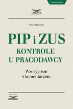 PIP i ZUS kontrole u pracodawcy. Wzory pism z komentarzem