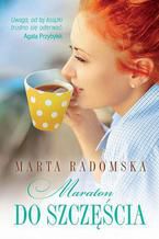 Okładka - Maraton do szczęścia - Marta Radomska