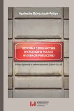 Reforma szkolnictwa wyższego w Polsce w debacie publicznej. Bilans dyskusji o uniwersytetach