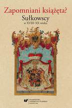 Zapomniani książęta? Sułkowscy w XVIII-XX wieku