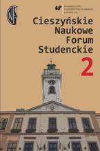 Cieszyńskie Naukowe Forum Studenckie. T. 2: Wielokulturowość - doświadczanie Innego