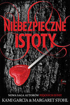 Okładka - Niebezpieczne istoty - Kami Garcia, Margaret Stohl