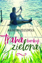 Okładka - Trawa bardziej zielona - Magdalena Kołosowska