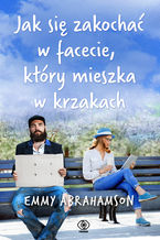 Okładka - Jak się zakochać w facecie, który mieszka w krzakach - Emmy Abrahamson