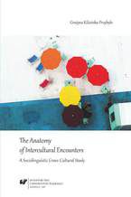Okładka - The Anatomy of Intercultural Encounters. A Sociolinguistic Cross-Cultural Study - Grażyna Kiliańska-Przybyło