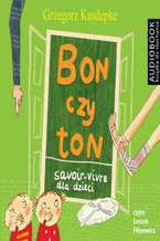 Okładka - Bon czy ton. Savoir- vivre dla dzieci. Wydanie 2 - Grzegorz Kasdepke