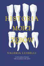 Okładka - Historia moich zębów - Valeria Luiselli