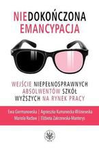 Okładka - Niedokończona emancypacja - Elżbieta Zakrzewska-Manterys, Ewa Giermanowska, Agnieszka Kumaniecka-Wiśniewska, Mariola Racław