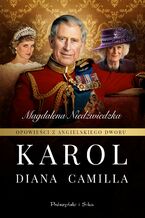 Okładka - Opowieści z angielskiego dworu. Karol - Magdalena Niedźwiedzka