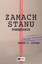 Okładka - Zamach stanu. Podręcznik - Edward N. Luttwak