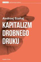 Okładka - Kapitalizm drobnego druku - Andrzej Szahaj