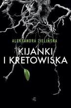 Okładka - Kijanki i kretowiska - Aleksandra Zielińska