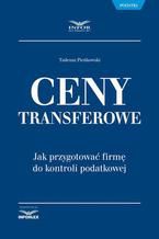 Ceny transferowe. Jak przygotować firmę do kontroli podatkowej