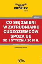 Co się zmieni w zatrudnianiu cudzoziemców spoza UE od 1 stycznia 2018 r