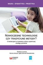 Nowoczesne technologie czy tradycyjne metody? O tendencjach w krzewieniu kultury czytelniczej młodego pokolenia