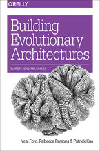 Okładka - Building Evolutionary Architectures. Support Constant Change - Neal Ford, Rebecca Parsons, Patrick Kua