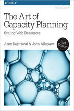 Okładka książki The Art of Capacity Planning. Scaling Web Resources in the Cloud. 2nd Edition