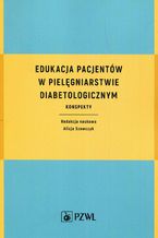 Edukacja pacjentów w pielęgniarstwie diabetologicznym. Konspekty