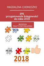 Okładka - JPK - przygotowanie księgowości do roku 2018 - Magdalena Chomuszko