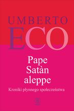 Okładka - Pape Satan aleppe. Kroniki płynnego społeczeństwa - Umberto Eco