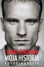 Okładka - Moja historia. Autobiografia - Dennnis Bergkamp