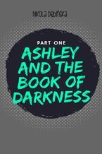 Ashley and the Book of Darkness: part one