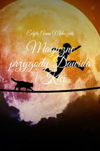 Okładka - Magiczne przygody Dawida i Kici - Edyta Mołocznik