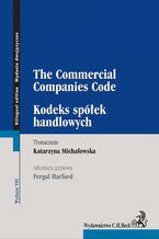 Okładka - Kodeks spółek handlowych. The Commercial Companies Code. Wydanie 8 - Katarzyna Michałowska, Fergal Harford