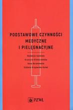 Okładka - Podstawowe czynności medyczne i pielęgnacyjne - Elżbieta Krajewska-Kułak, Anna Baranowska, Krystyna Klimaszewska