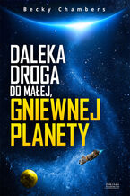 Okładka - Daleka droga do małej, gniewnej planety - Becky Chambers