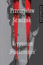 Okładka - Kryptonim "Frankenstein" - Przemysław Semczuk