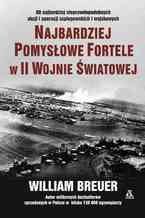 Okładka - Najbardziej pomysłowe fortele w II wojnie światowej - William B. Breuer