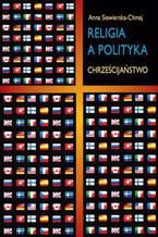 Okładka - Religia a polityka - Anna Siewierska-Chmaj