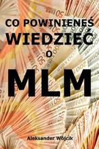 Okładka - Co powinieneś wiedzieć o MLM - Aleksander Wójcik