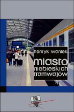 Miasto niebieskich tramwajów