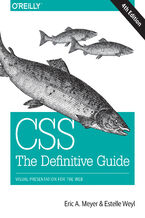 Okładka - CSS: The Definitive Guide. Visual Presentation for the Web. 4th Edition - Eric Meyer, Estelle Weyl