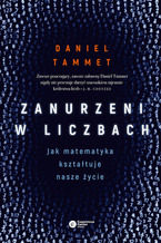 Okładka - Zanurzeni w liczbach. Jak matematyka kształtuje nasze życie - Daniel Tammet