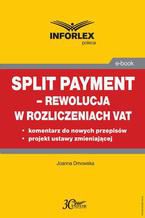 Okładka - Split payment  rewolucja w rozliczeniach VAT - Joanna Dmowska