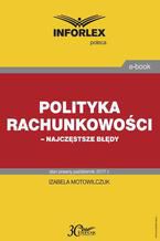 Polityka rachunkowości  najczęstsze błędy