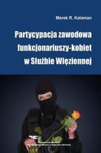 Partycypacja zawodowa funkcjonariuszy-kobiet w Służbie Więziennej