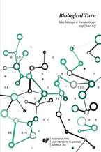 Biological Turn. Idee biologii w humanistyce współczesnej